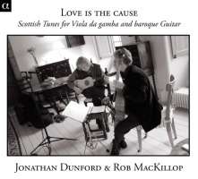 Love is the cause - Scottish Tunes for Viola da gamba and baroque Guitar